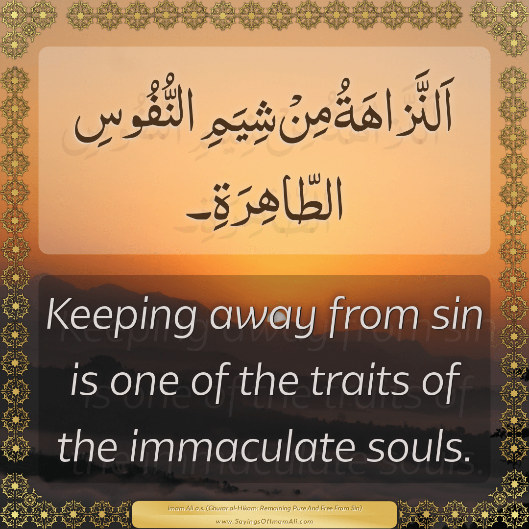 Keeping away from sin is one of the traits of the immaculate souls.